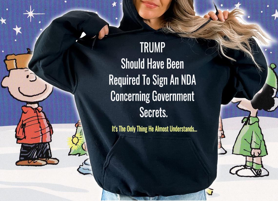 Trump Should Have Been Required To Sign An NDA T-Shirt t-shirt