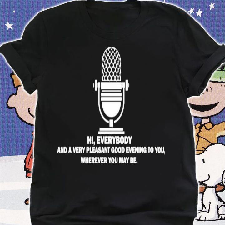 Wine Scully Hi Everybody And A very Pleasant Good Evening To You Shirt t-shirt