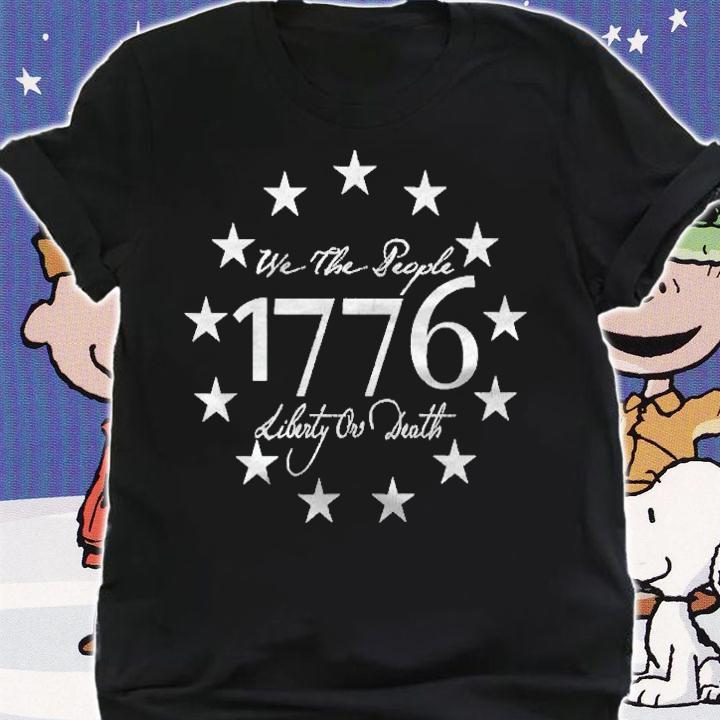 4Th Of July 1776 We The People Liberty Or Death American Revolution shirt t-shirt shirt