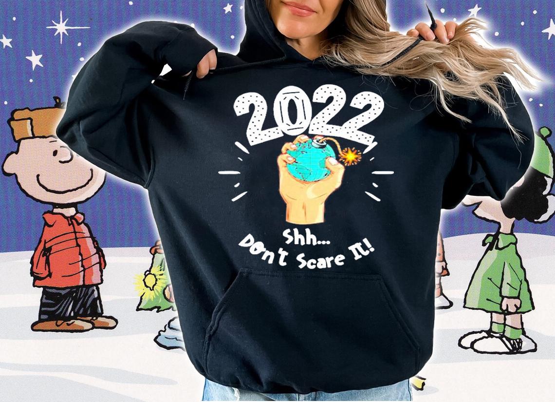 2022 Shh Dont Scare It T-Shirt t-shirt