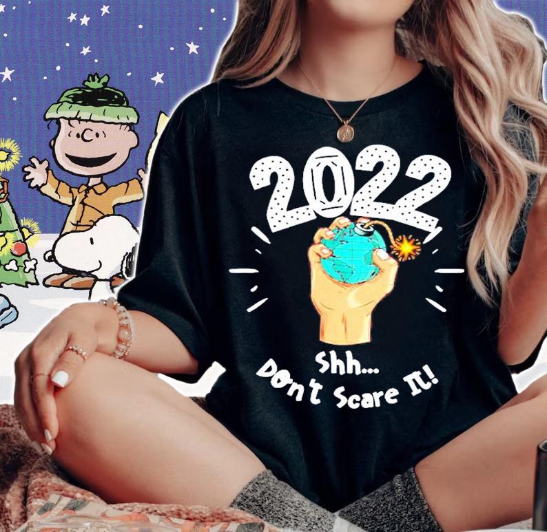 2022 Shh Dont Scare It T-Shirt t-shirt