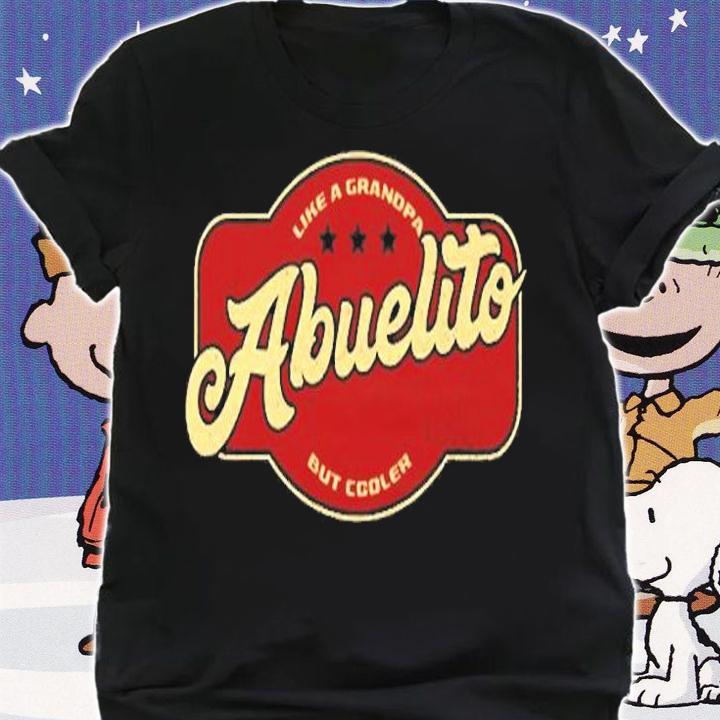 Abuelito Like Grandpa But Cooler Spanish Grandpa T-Shirt t-shirt shirt