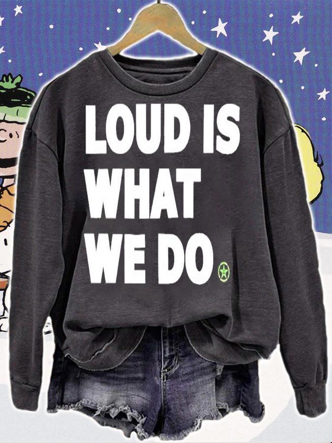 Achievement Hunter Loud Is What We Do Shirt t-shirt sweatshirt