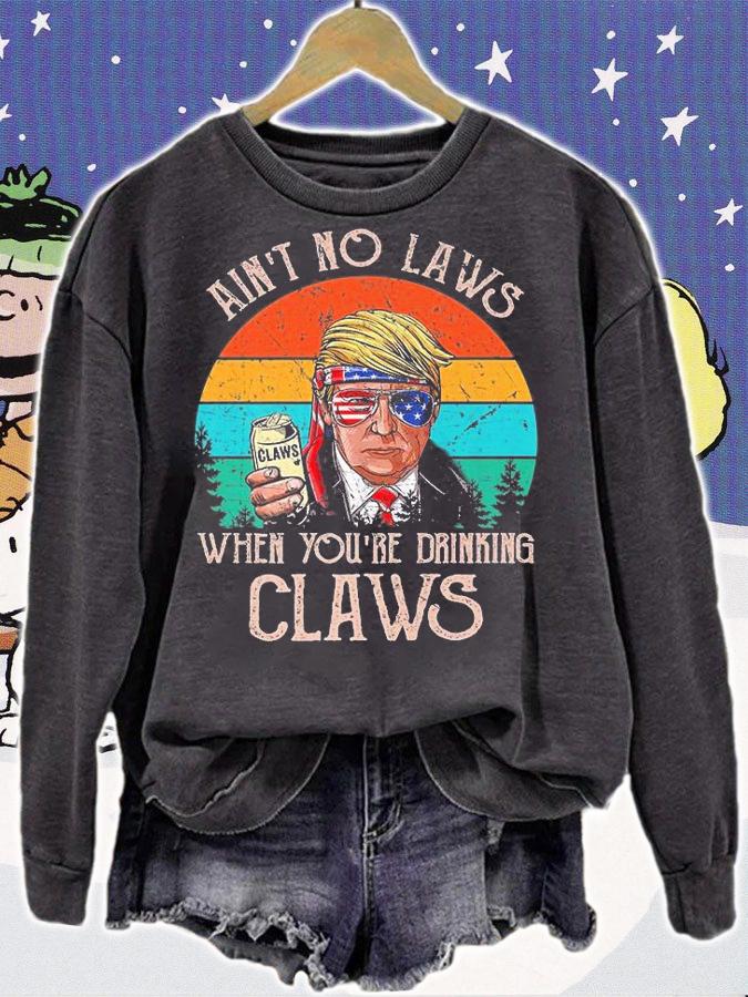 Ain't No Laws When You're Drinking Claws Trump Beer Premium T-Shirt t-shirt sweatshirt