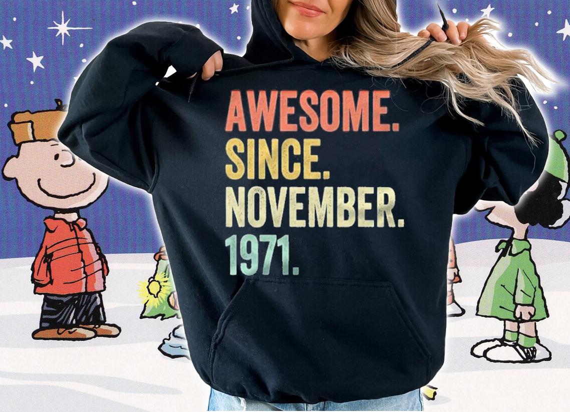 Awesome since november 1971 shirt t-shirt hoodie