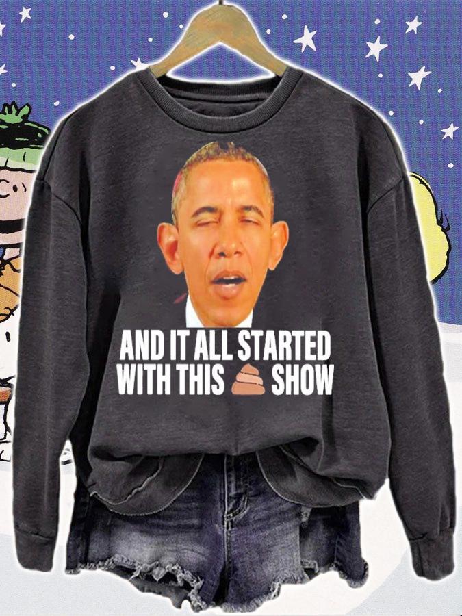 Barack Obama And It All Started With This Shit Show Shirt t-shirt sweatshirt