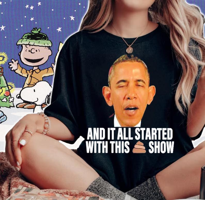 Barack Obama And It All Started With This Shit Show Shirt t-shirt woman shirt
