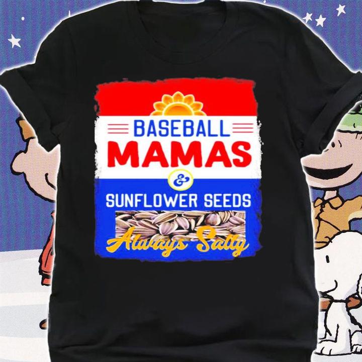 Baseball Mamas And Sunflower Seeds Always Salty Shirt t-shirt
