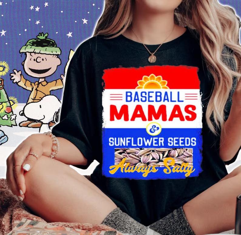 Baseball Mamas And Sunflower Seeds Always Salty Shirt t-shirt