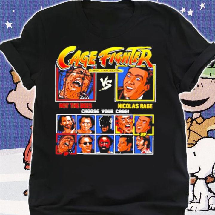 Best Cage Fighter Not The Bees Vs Nicolas Rage Choose Your Cage Shirt t-shirt shirt