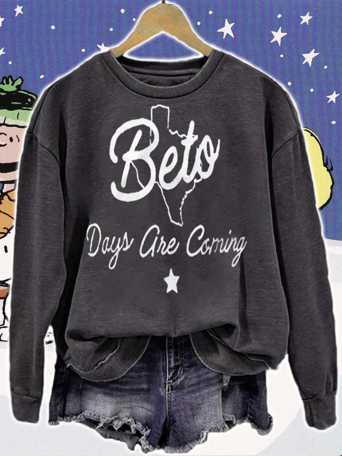Beto days are coming Texas T-shirt t-shirt sweatshirt