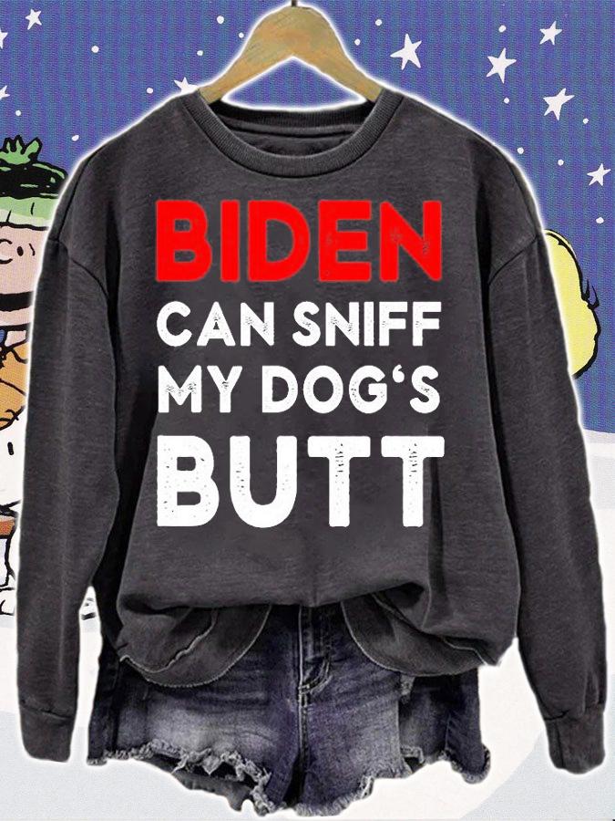 Biden Can Sniff My Dog's Butt Funny Anti Biden Dog Sniffing T-Shirt t-shirt sweatshirt