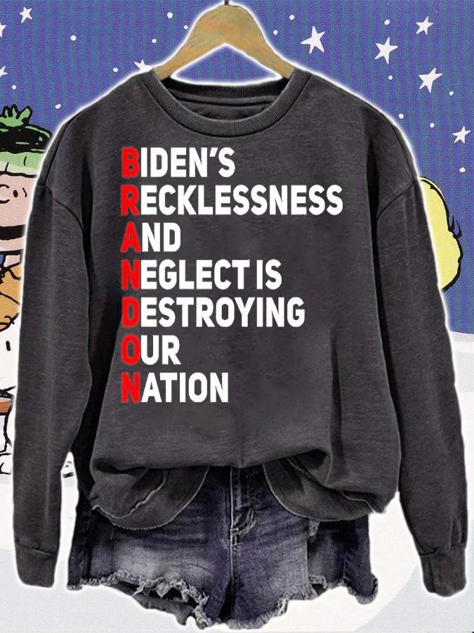 Biden Recklessness And Neglect Is Destroying Our Nation Let's Go Brandon T-Shirt t-shirt sweatshirt