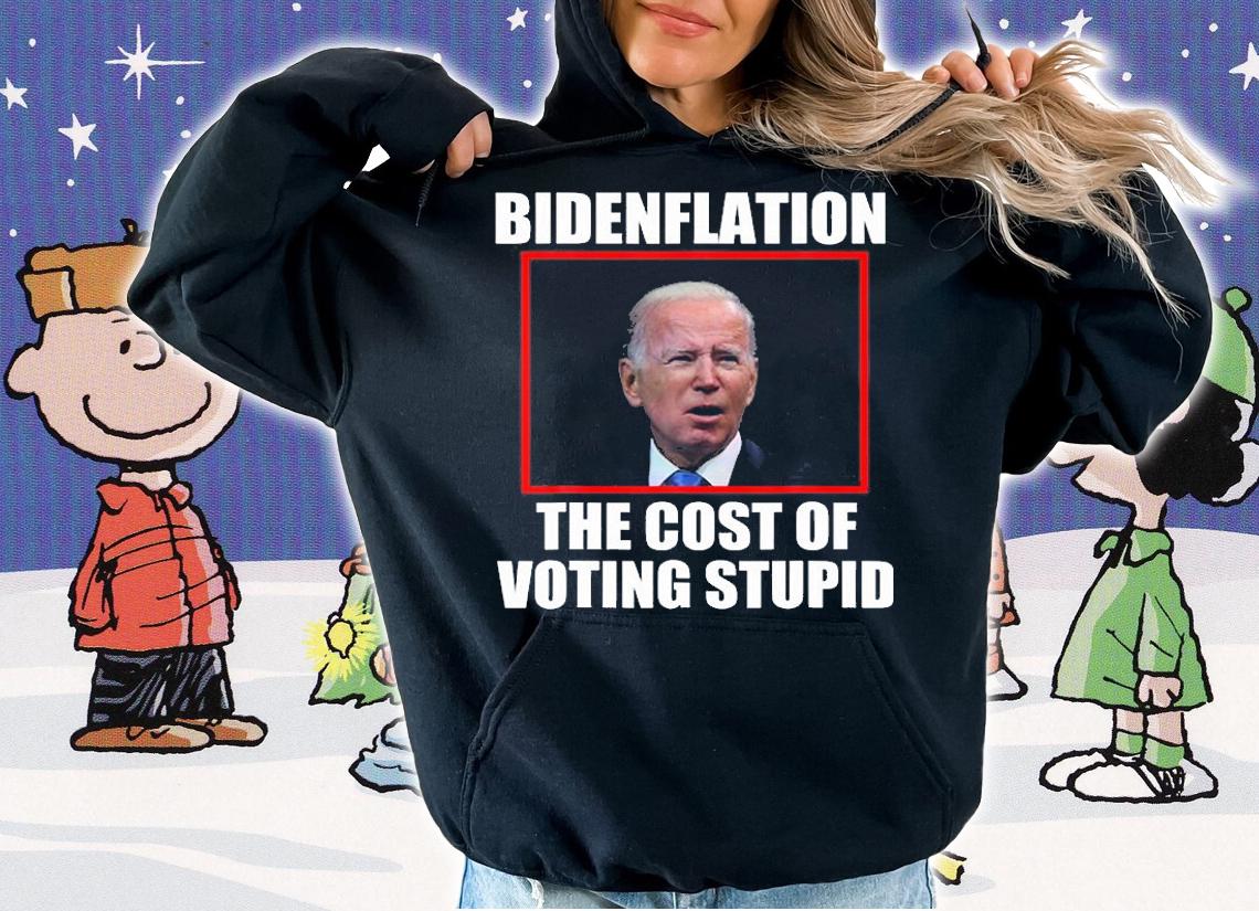 Bidenflation The Cost Of Voting Stupid Funny Joe Biden T-Shirt t-shirt