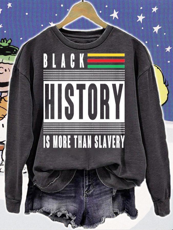 Black History Is More Than Slavery T-Shirt t-shirt sweatshirt
