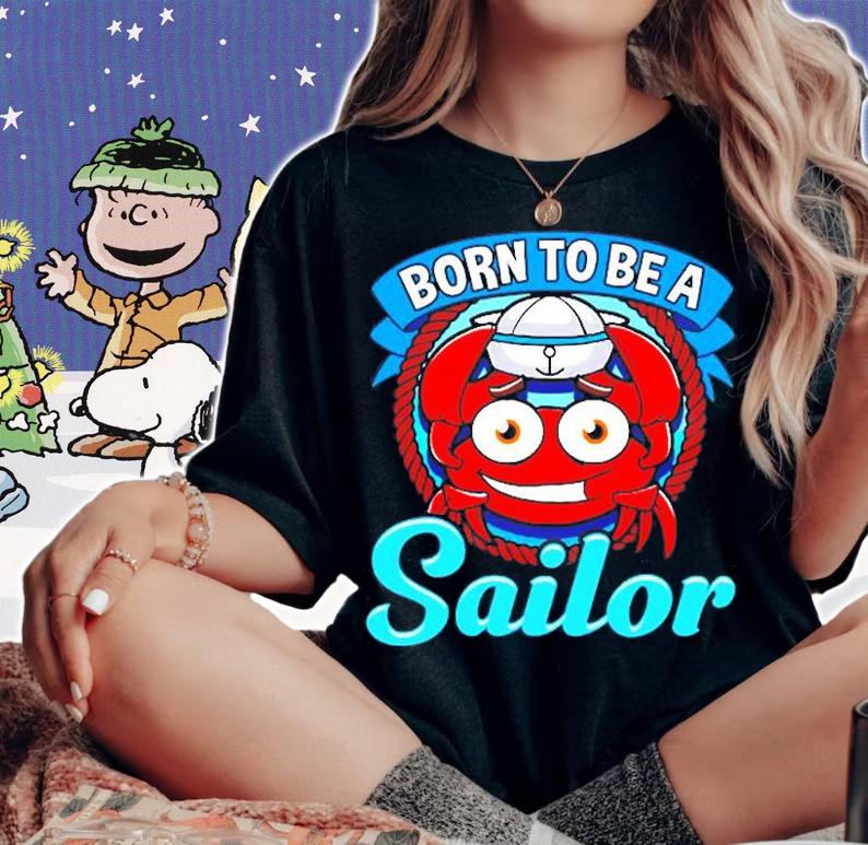 Born To Be A Sailor Sailing Boating Boat T-Shirt t-shirt woman shirt