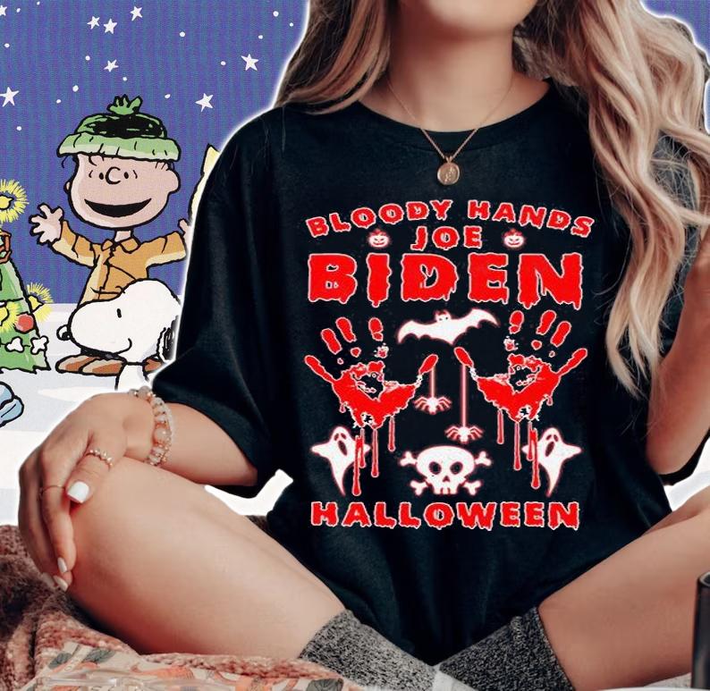 Bloody Hands Joe Biden Joe Biden Bloody Hands T-Shirt t-shirt woman shirt