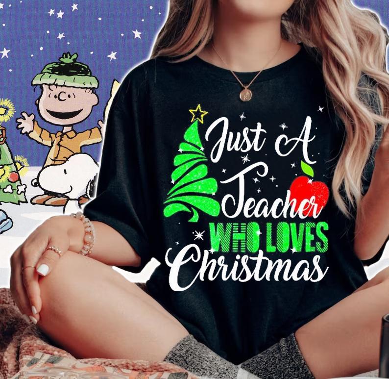 Just A Teacher Who Loves Christmas T-Shirt t-shirt woman shirt