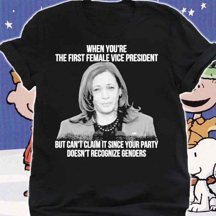 Kamala Harris When You're The First Female Vice President But Can't Claim It Shirt t-shirt shirt