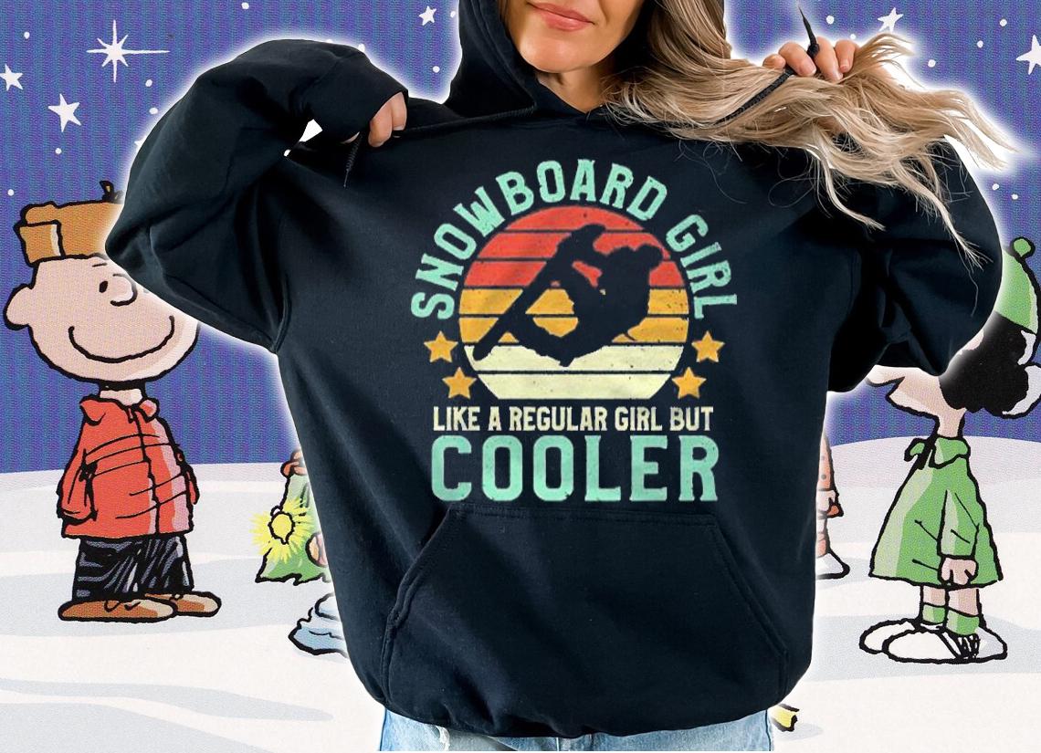 Snowboard Girl Funny Female Snowboarding & Snowboarder Gift Pullover Shirt t-shirt hoodie