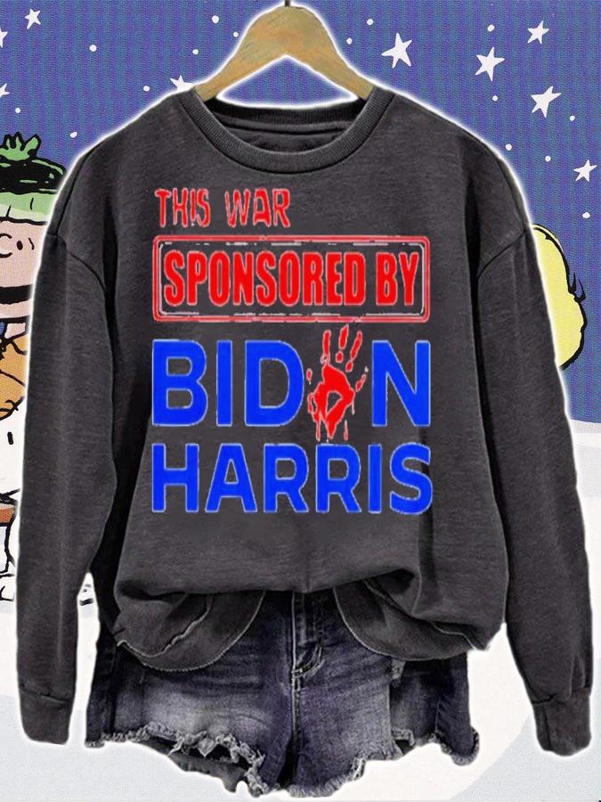 This War Sponsored By Biden Harris Shirt t-shirt sweatshirt
