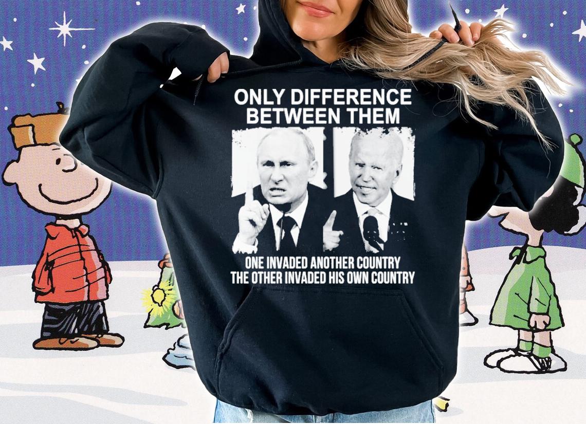 Vladimir Putin And Joe Biden Only Difference Between Them One Invaded Another Country Shirt t-shirt