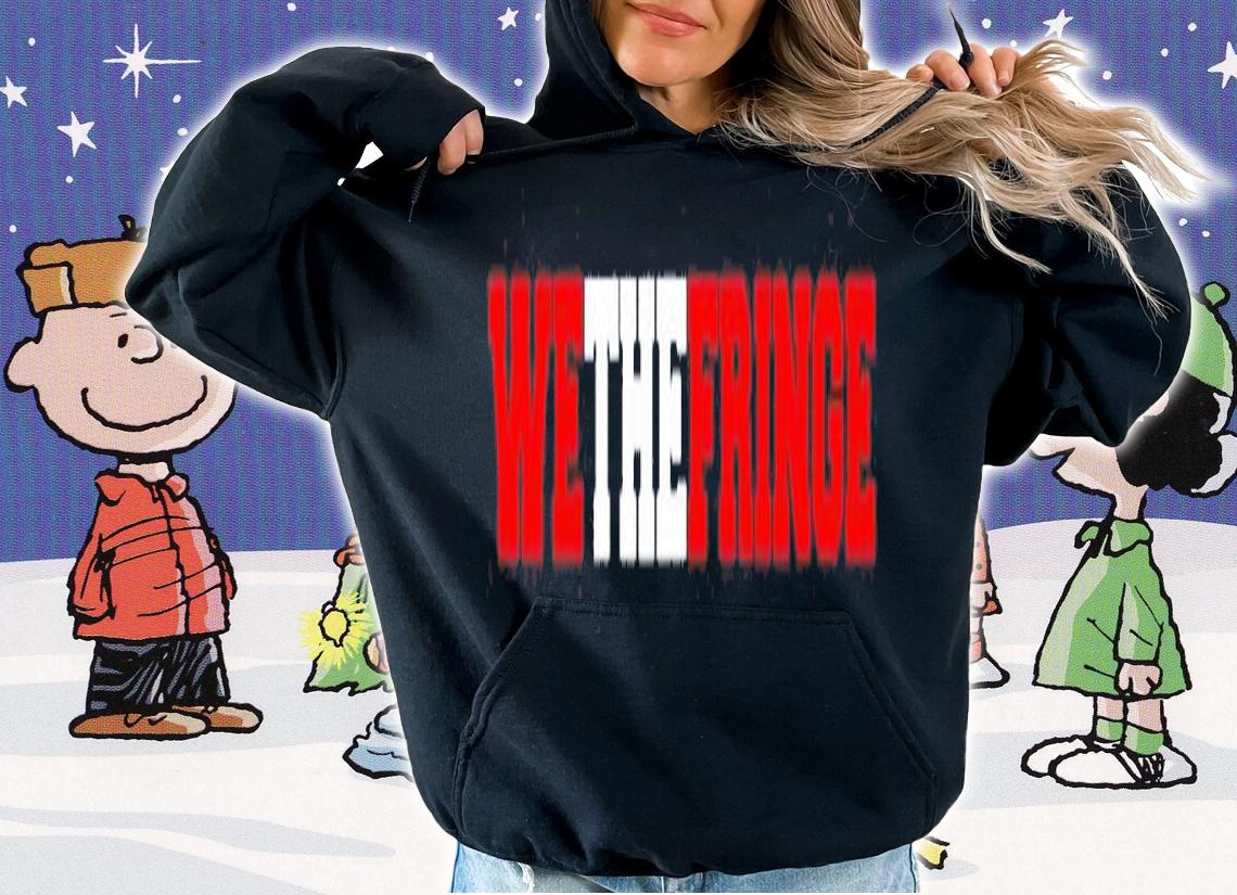 We The Fringe Freedom Convoy T-Shirt t-shirt hoodie