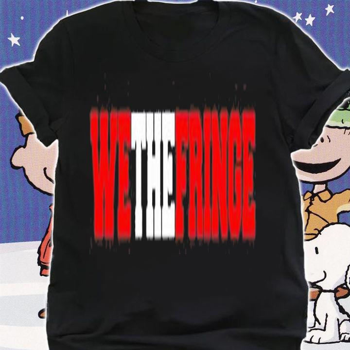 We The Fringe Freedom Convoy T-Shirt t-shirt shirt