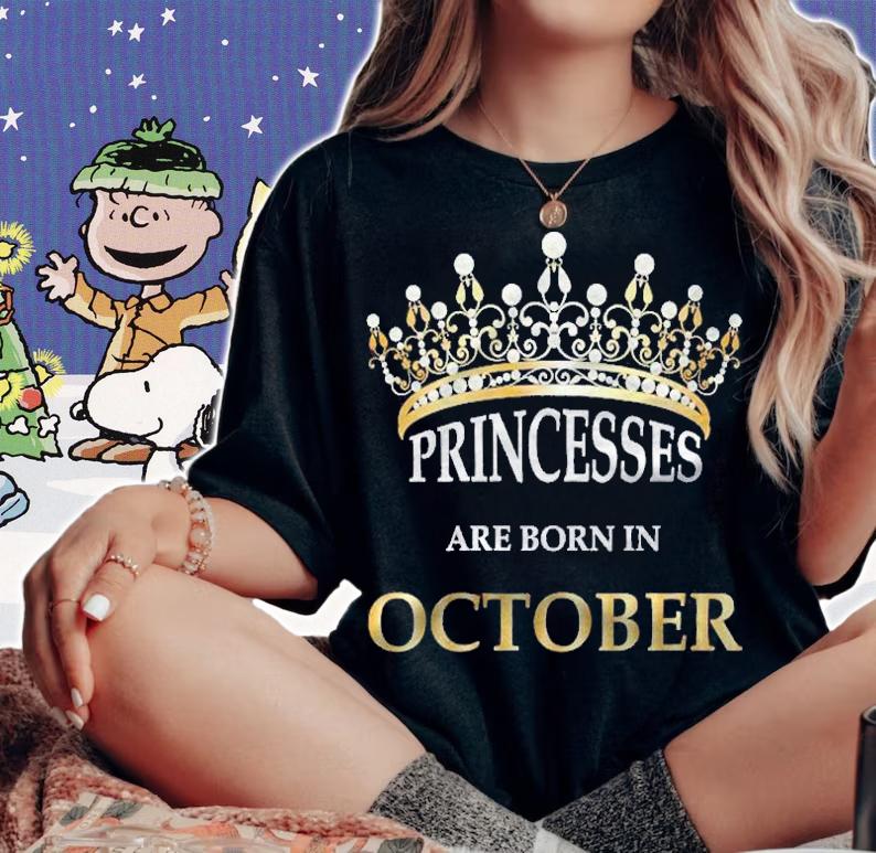 Womens Princesses Are Born In October Birthday Girl Gift Shirt t-shirt woman shirt