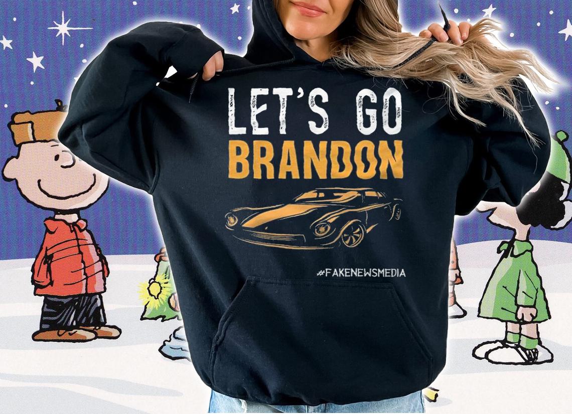 Let's Go Brandon Fake News Media Car T-Shirt t-shirt hoodie