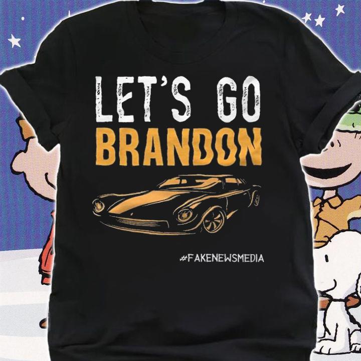 Let's Go Brandon Fake News Media Car T-Shirt t-shirt shirt