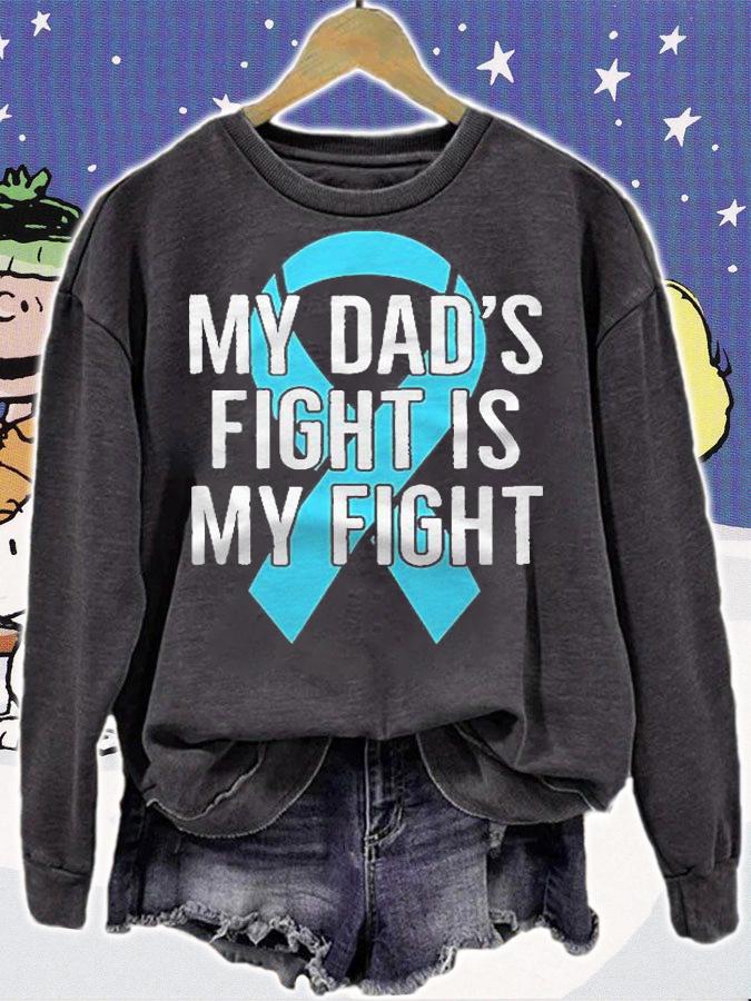 My Dads Fight Is My Fight Prostate Cancer Shirt t-shirt sweatshirt