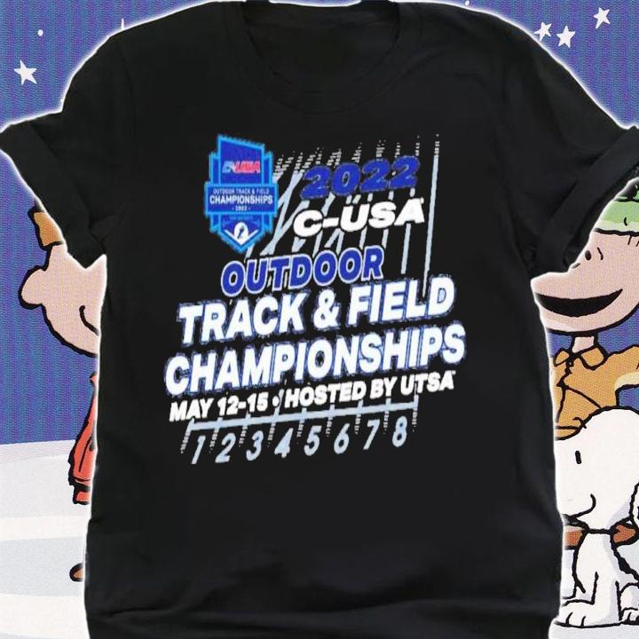 Conference USA Outdoor Track And Field Championship May 12-15 Hosted By UTSA 2022 Shirt t-shirt shirt