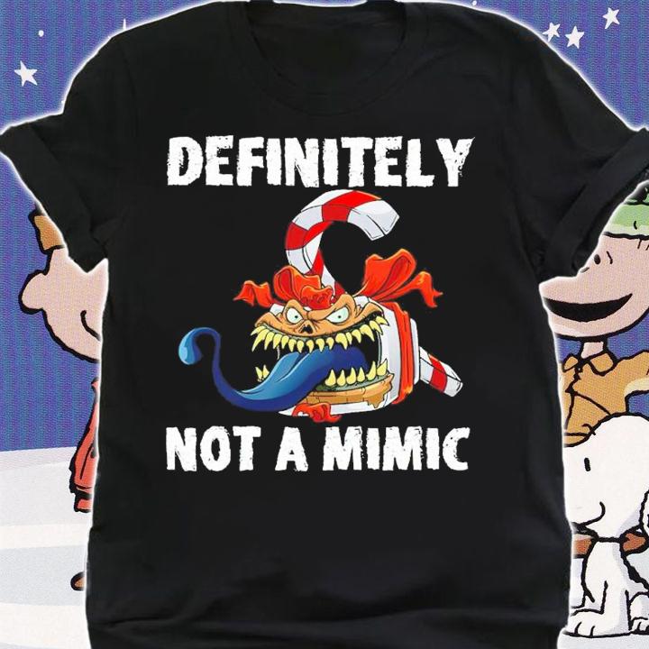 Definitely Not A Mimic Shirt t-shirt