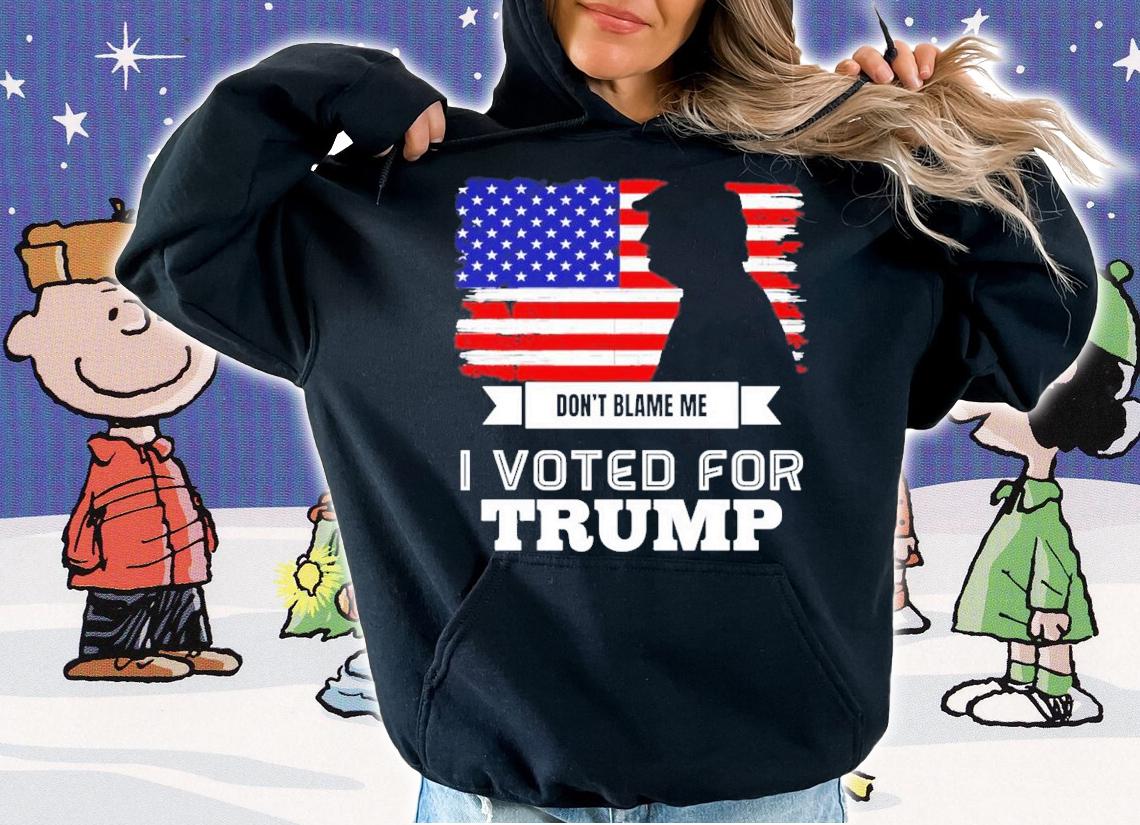 Don't Blame Me I Voted For Trump American Flag Shirt t-shirt