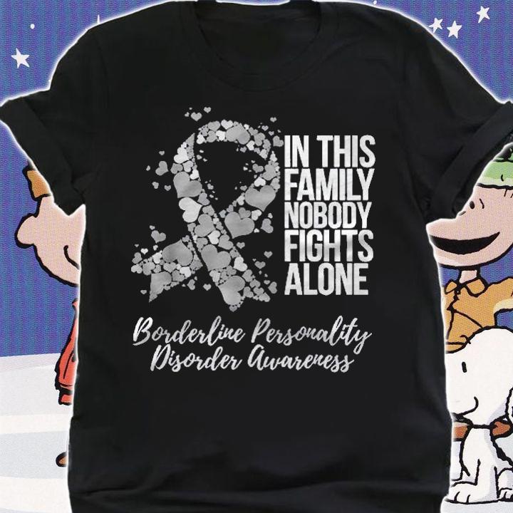 Family Support Borderline Personality Disorder Bpd Awareness Shirt t-shirt shirt