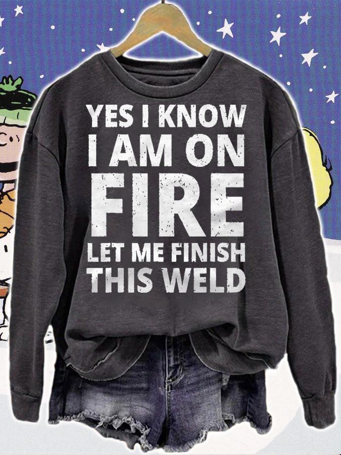 I Know I Am On Fire Funny Welder Welding Gifts Men Classic Shirt t-shirt sweatshirt