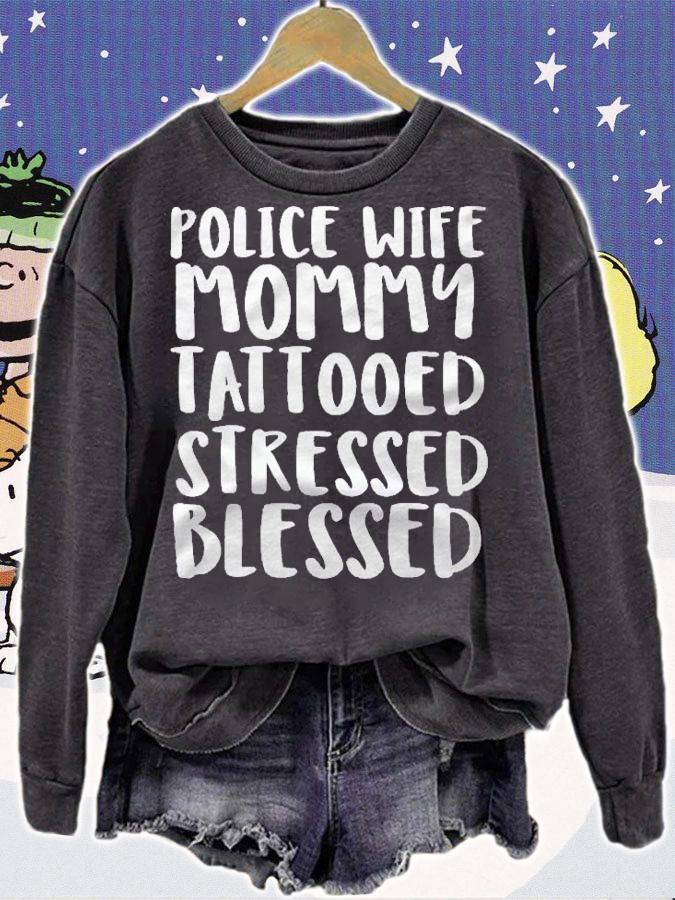 Police Wife Mommy Tattooed Stressed Blessed Shirt t-shirt sweatshirt