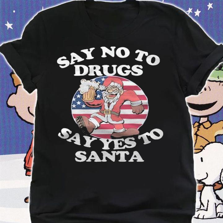 Say No To Drugs Say Yes To Drunk Xmas Santa T-Shirt t-shirt shirt