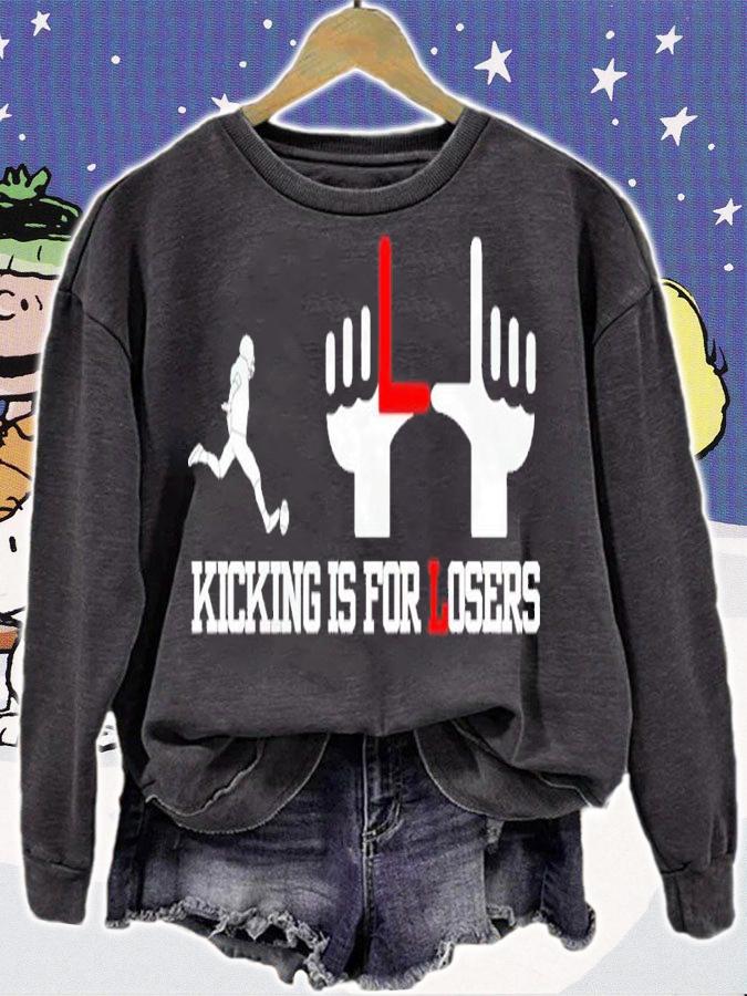 Kick Is For Losers Shirt t-shirt sweatshirt