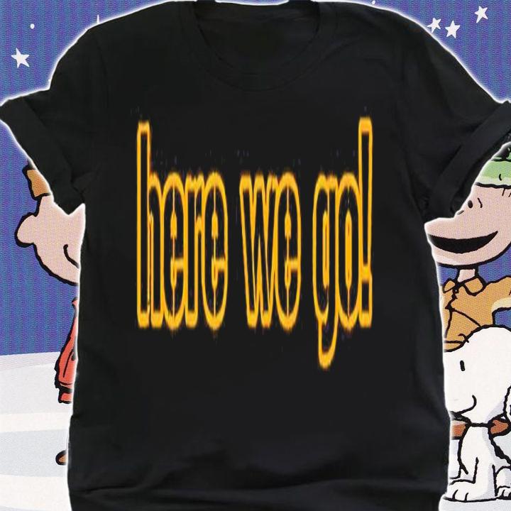 Pittsburgh Steelers here we go shirt t-shirt