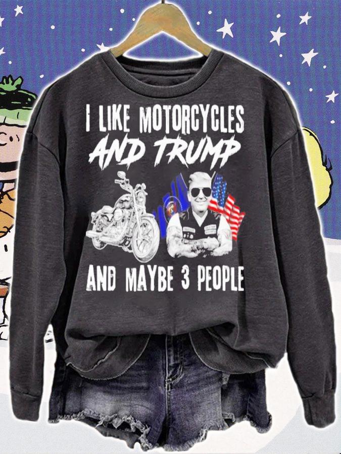 I Like Motorcycles And Trump And Maybe 3 People Shirt t-shirt