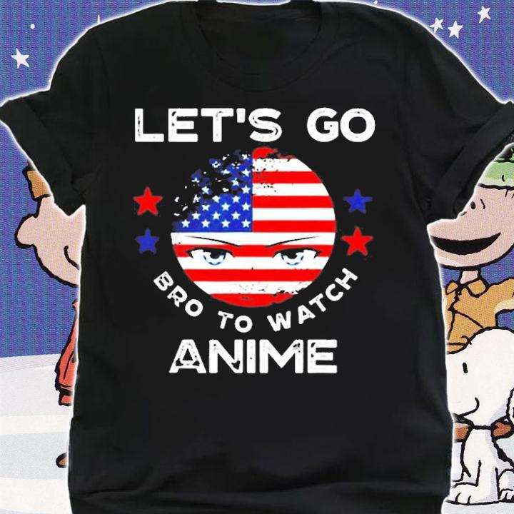Lets Go Bro To Watch Anime T-Shirt t-shirt shirt