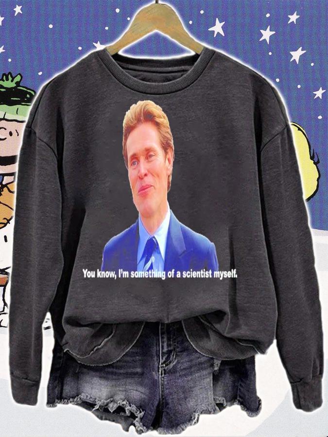Meme You Know I'm Something Of A Scientist Myself Shirt t-shirt sweatshirt