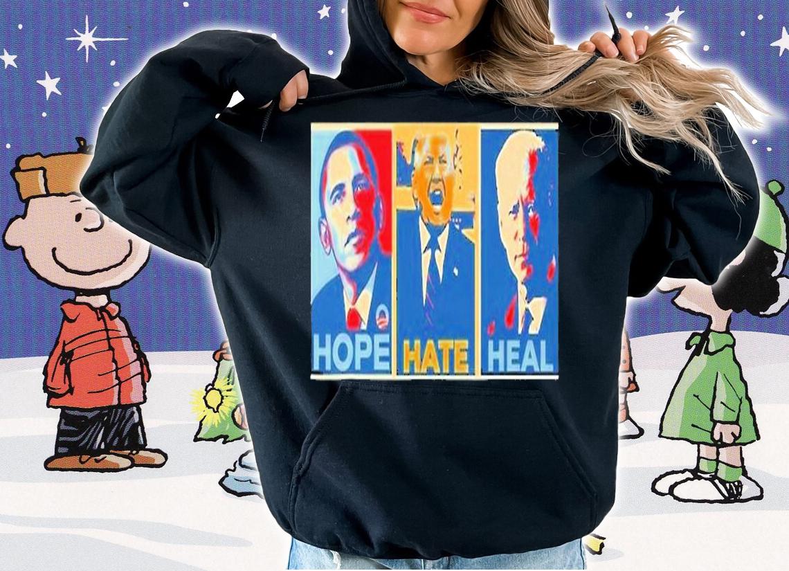 Obama Hope Donald Trump Hate And Biden Heal In America T-Shirt t-shirt hoodie