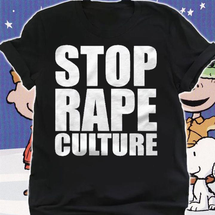 Stop Rape Culture Sexual Assault Awareness Shirt t-shirt