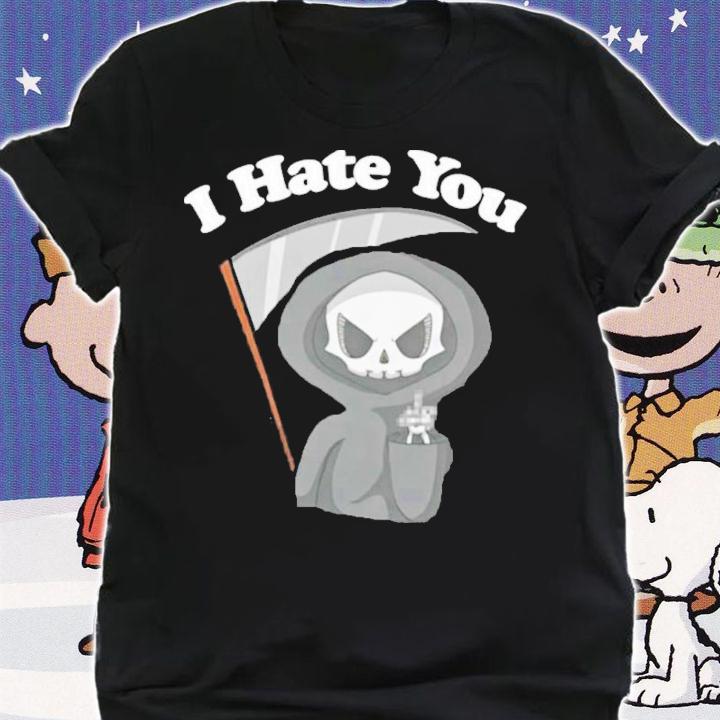 Etsy Dark One Closet I Hate You Grim Reaper Shirt t-shirt shirt
