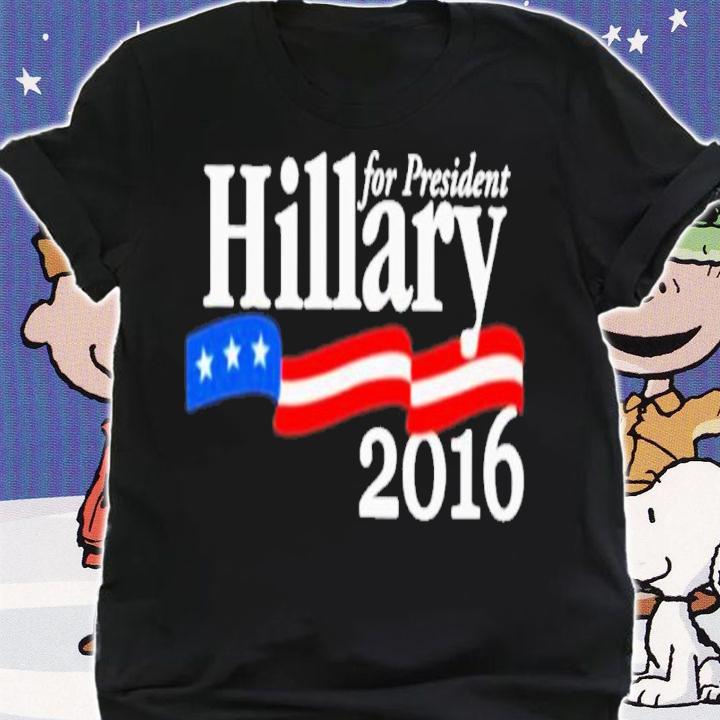 For President Hillary 2016 Shirt t-shirt shirt