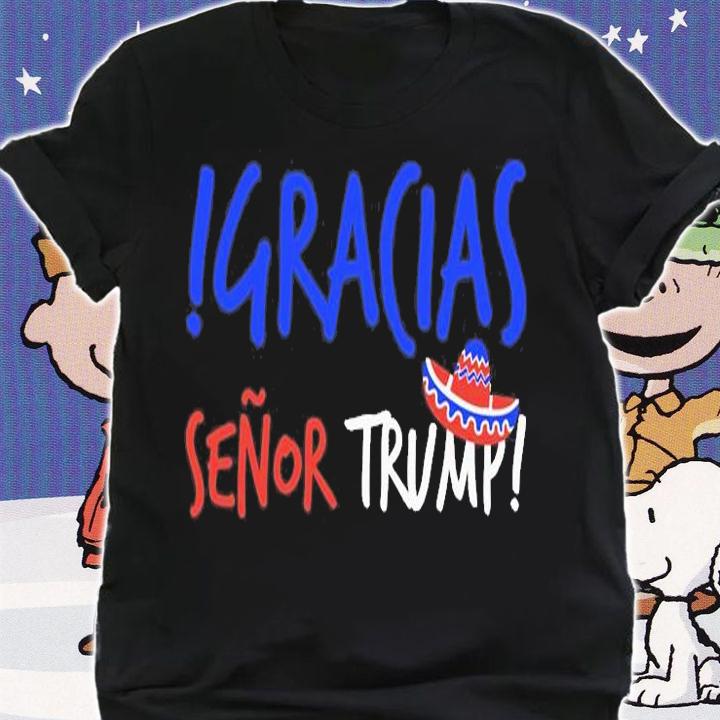 Gracias Senor Trump T-Shirt t-shirt shirt