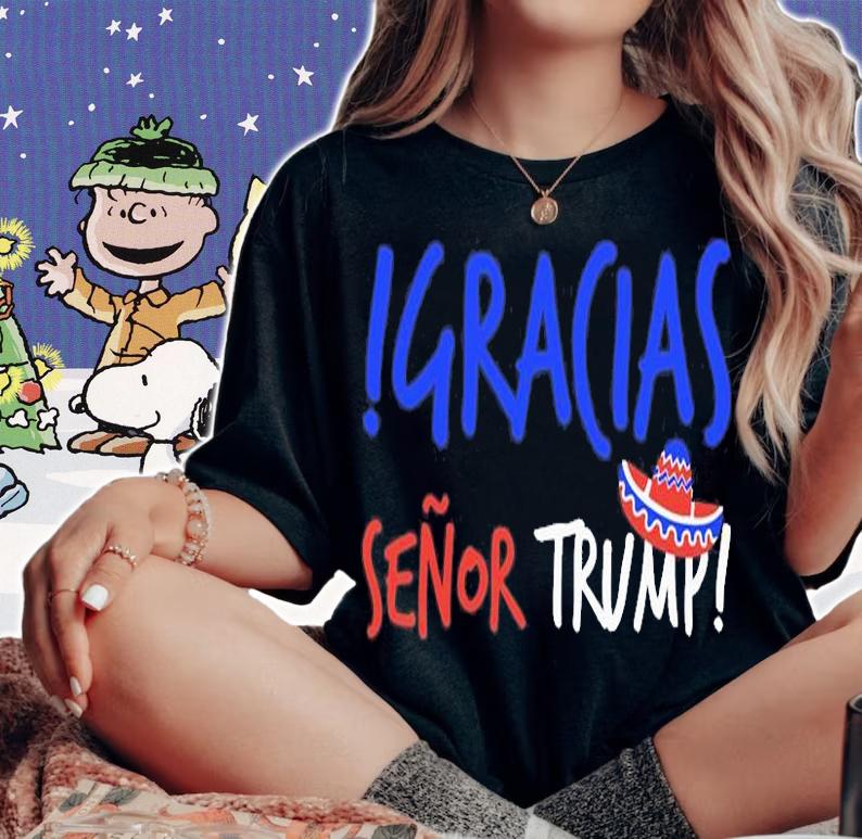 Gracias Senor Trump T-Shirt t-shirt woman shirt
